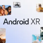 منصة Android XR للنظارات والخوذات من جوجل